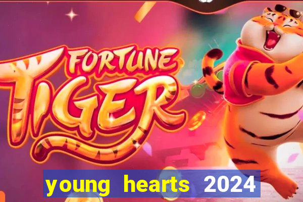 young hearts 2024 assistir online dublado